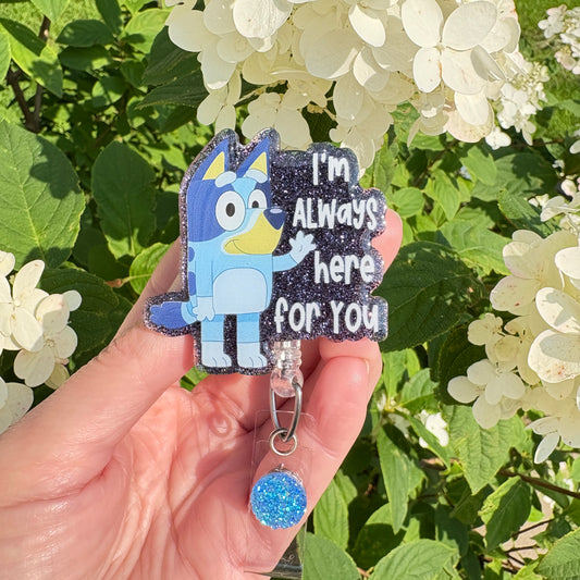 I'm always here for you